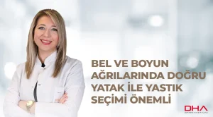 Bel ve boyun ağrılarında doğru yatak ile yastık seçimi önemli