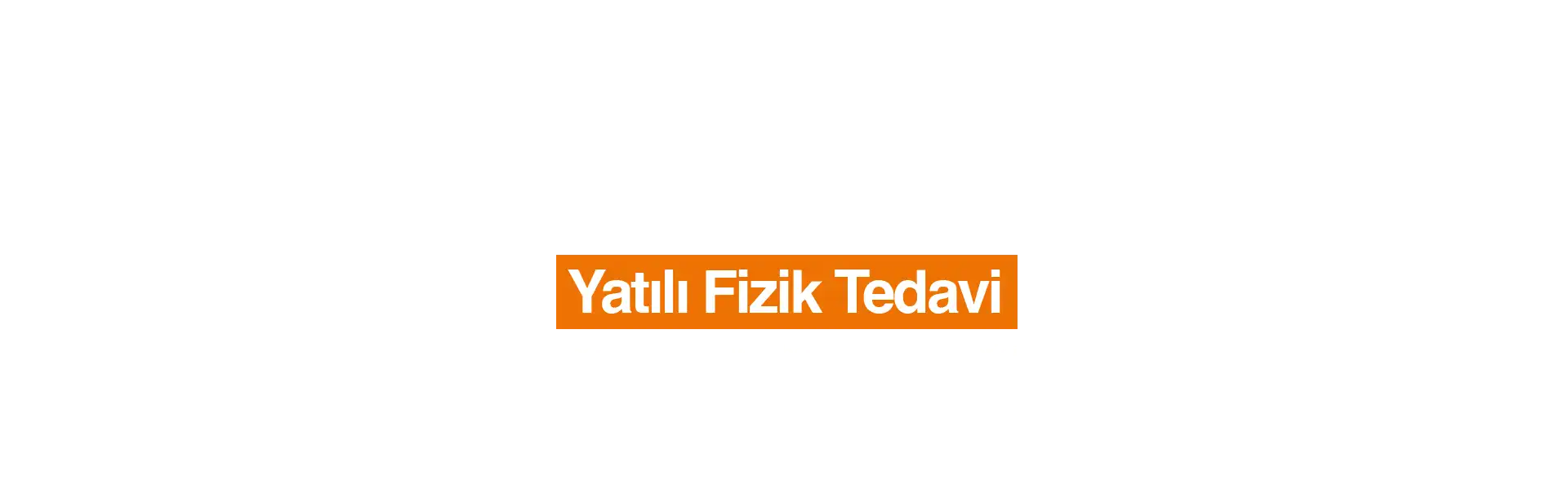 Yatılı Fizik Tedavi